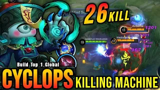 26 Kills!! Cyclops The Killing Machine (NEW BUILD) - Build Top 1 Global Cyclops ~ MLBB