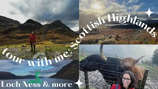 tour with me: Scottish Highlands, Loch Ness & more..