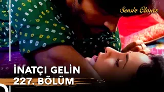 Öpsem O Dudaklarından | İnatçı Gelin 227. Bölüm