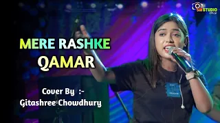 Mere Rashke Qamar || Baadshaho || Cover By - Gitashree Chowdhuty
