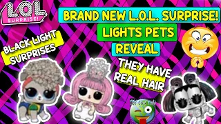 FIRST LOOKS AT BRAND NEW LOL SURPRISE LIGHTS PETS REVEAL!