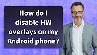 How do I disable HW overlays on my Android phone?