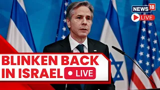 Antony Blinken LIVE from Israel | Antony Blinken Israel Visit | Israel-Hamas Conflict LIVE | N18L