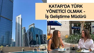 KATAR'DA İŞ GELİŞTİRME MÜDÜRÜ OLMAK. NE KADAR KAZANIYORUZ ? ORTADOĞU MESLEK SERİSİ - 3