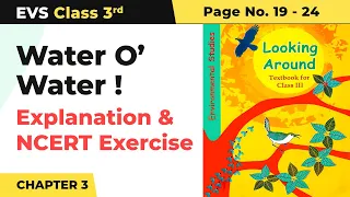 Class 3 EVS Chapter 3 | Water O Water! - Explanation & NCERT Exercise (Pg No.19-24)