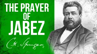 The Prayer of Jabez (1 Chronicles 4:10) - C.H. Spurgeon Sermon