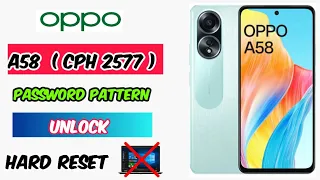 Oppo A58 ( CPH 2577 ) Password Reset without PC | Oppo A58 Ka Lock kaise Tode | OPPO Hard Reset #a58