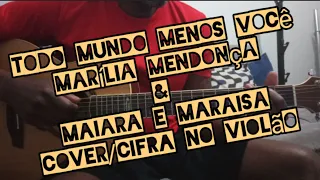 Todo Mundo Menos Você - Marília Mendonça & Maiara e Maraisa - cover/cifra simplificada no violão