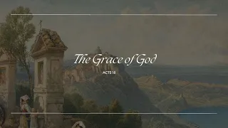 May 5, 2024 Acts 18 - The Grace of God