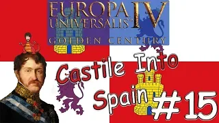 Europa Universalis 4: Golden Century | Castile Into Spain #15