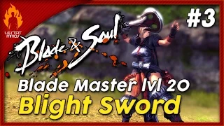 Blade and Soul : Gameplay Blade Master lvl 20, Blight Sword (Jiwan) 1080p