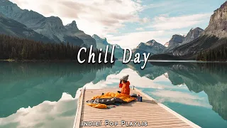 Chill Day 🌈 Good Vibes Music🌈 Positive songs to start your day Best Indie/Pop/Folk/Acoustic Playlist