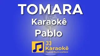 Tomara - Pablo - Karaokê