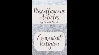 Miscellaneous Articles by Donald Norbie, Convenient Religion