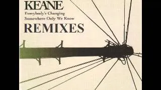 Keane - Everybody's Changing (Extended Mix) 2004