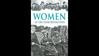 Revolutionary Women - interview with Liz Gillis (County Kildare Decade of Commemorations Programme)