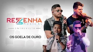 Rezenha Musical entrevista Os Goela de Ouro #6