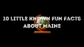 10 Little Known Fun Facts About Maine