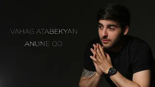 Vahag Atabekyan - Anune Qo