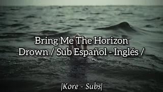 Bring Me The Horizon - Drown // Sub Español - Inglés //