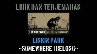 Somewhere I Belong - Linkin Park (lirik terjemahan)