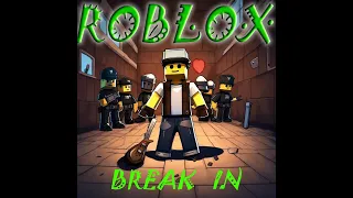 Брейк ин Роблокс / Break in Roblox
