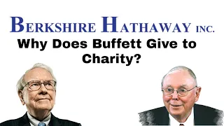 Why Does Warren Buffett Give to Charity? Gates Foundation Fights Diseases and Reforms Education.