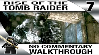 Rise of the Tomb Raider No Commentary Walkthrough Part 7 (PC Ultra Settings 1080P 60fps)