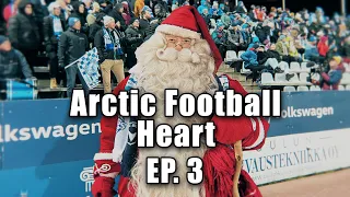 Arctic Football Heart EP3 docuseries: Rovaniemi RoPS soccer team - Santa Claus' hometown in Lapland