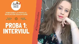 PROBA 1: INTERVIUL | TeacherMe | Admiterea la profilul invatatori-educatoare