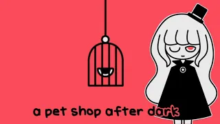 Silly Girl | A Pet Shop After Dark | Full Playthrough