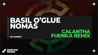 Basil O'Glue & Nomas - Calantha (Fuenka Extended Remix) [Settlement]