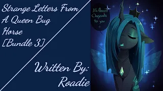 Strange Letters From A Queen Bug Horse [Bundle 3] (Fanfic Reading - Comedy/Slice Of Life MLP)