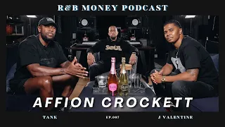 Affion Crockett • R&B Money Podcast • Episode 007