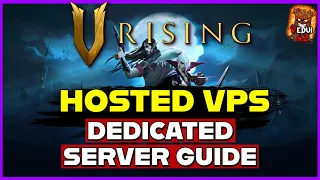 🦇 Dedicated Server Setup - V RISING 1.0 (Hosted VPS) GUIDE