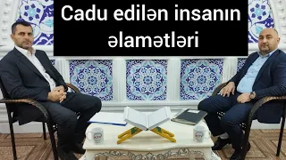 Toğrul Əliyev-Cadu edilən insanın əlamətləri