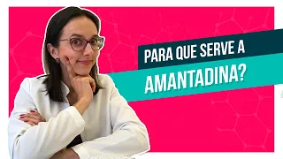 Para que serve a amantadina? | Dra Adriana Moro