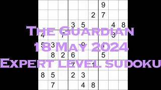 Sudoku solution – The Guardian 18 May 2024 Expert level