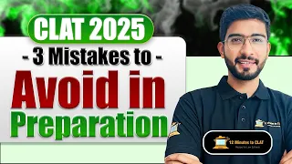 CLAT 2025: 3 Mistakes to Avoid in Preparation I Problems and Solutions I Strategy I Keshav Malpani