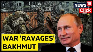 Ukrainian City Of Bakhmut Ravaged By Russian Shelling | Russia Vs Ukraine War Update | English News