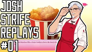 Josh Strife Replays - I love you Colonel Sanders - Part 1