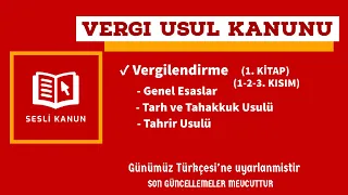 Vergi Usul Kanunu (VUK) - Vergilendirme (1. Kitap 1-2-3. Kısım) (Sesli Kanun Dinle)