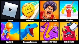 Roblox,Coin Rush,Scary Teacher Stone Age,Juice Run,Dye Hard,Dinosaur Rampage,Head Monster