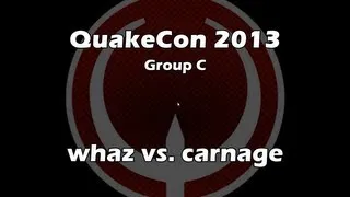 carnage vs whaz - QuakeCon 2013 Group C [Aug. 1, 2013] (Quake Live VOD)