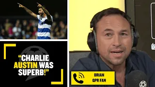 "CHARLIE AUSTIN WAS SUPERB!" ✅ QPR fan Brian was delighted with the strikers goals against Everton!