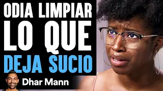 Odia Limpiar Lo Que DEJA SUCIO | Dhar Mann Studios