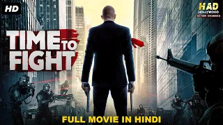 TIME TO FIGHT - Hollywood Action Movie Hindi Dubbed |Hollywood Action Movies In Hindi Dubbed Full HD