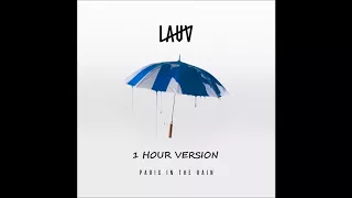 Lauv - Paris In The Rain (1 HOUR VERSION)