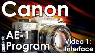 Canon AE-1 Program Video 1: Biography, Overview, Features, and Tips