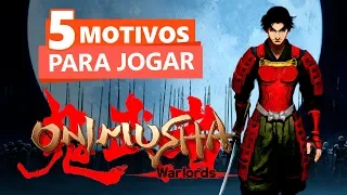 5 MOTIVOS PARA JOGAR ONIMUSHA